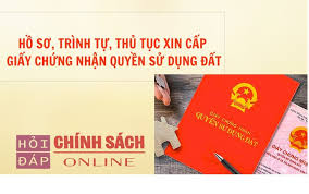 Hồ sơ, trình tự, thủ tục xin cấp Giấy chứng nhận quyền sử dụng đất