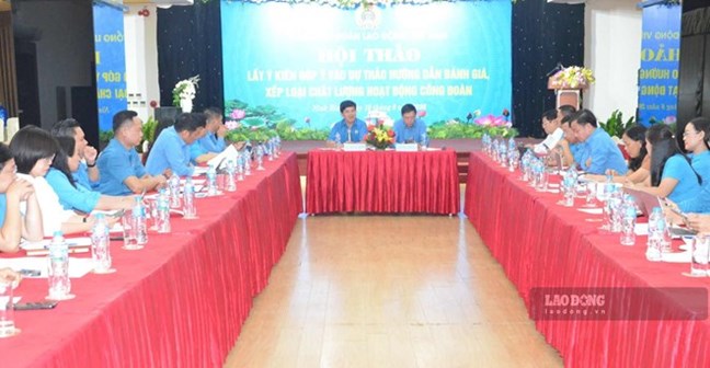 Tổng LĐLĐ Việt Nam lấy ý kiến góp ý vào dự thảo Hướng dẫn đánh giá, xếp loại chất lượng hoạt động công đoàn các cấp