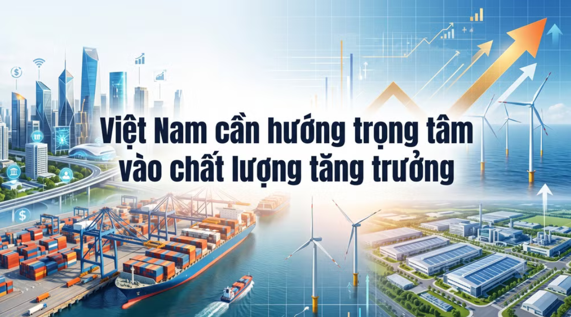 nen-kinh-te-viet-nam-can-huong-trong-tam-vao-chat-luong-tang-truong
