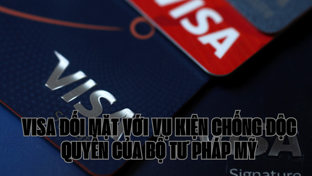visa-doi-mat-voi-vu-kien-chong-doc-quyen-cua-bo-tu-phap-my
