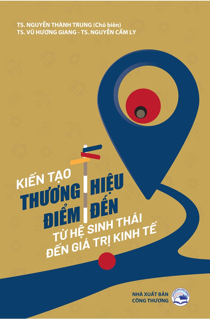 Kiến tạo thương hiệu Điểm đến từ Hệ sinh thái đến giá trị thực tế