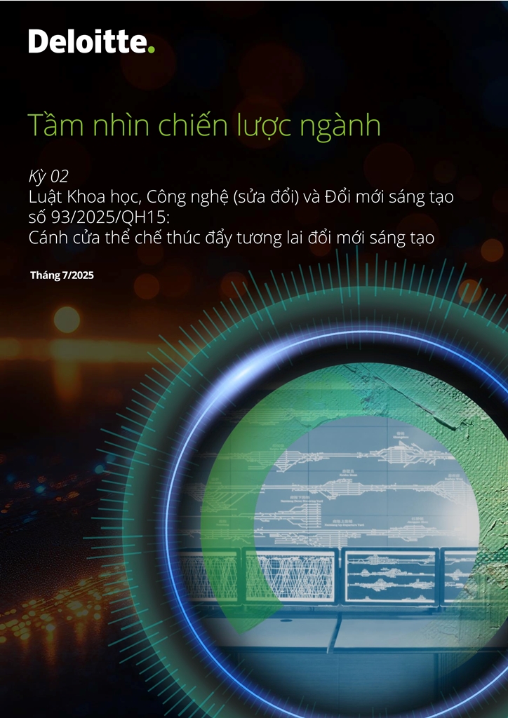 Tầm nhìn chiến lược ngành - Kỳ 02: Luật Khoa học, Công nghệ (sửa đổi) và Đổi mới sáng tạo số 93/2025/QH15: Cánh cửa thể chế thúc đẩy tương lai đổi mới