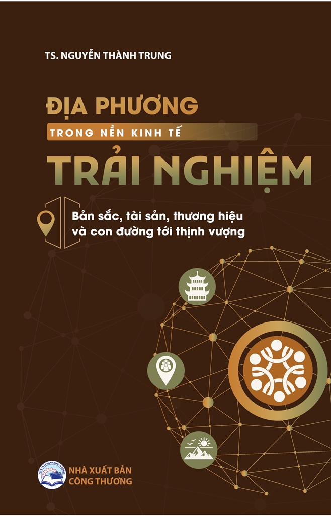 Địa phương trong nền kinh tế trải nghiệm - Bản sắc, tài sản, thương hiệu và con đường tới thịnh vượng