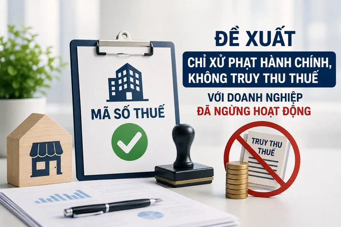 de-xuat-khong-truy-thu-thue-voi-doanh-nghiep-da-ngung-hoat-dong