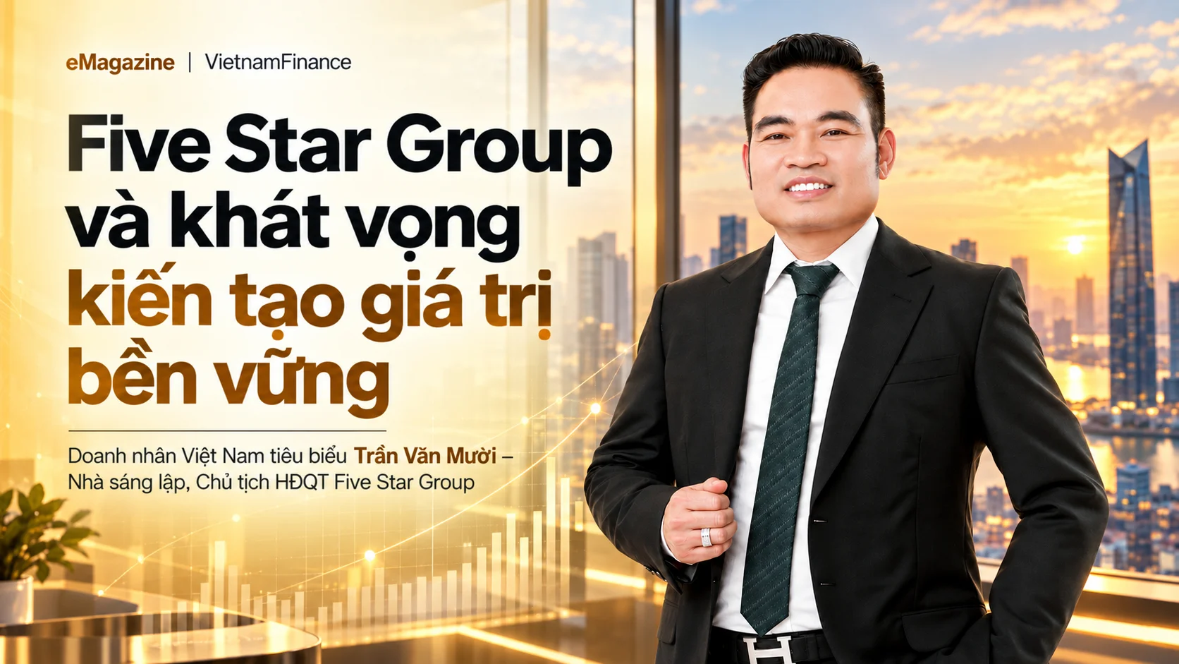 Five Star Group và khát vọng kiến tạo giá trị bền vững