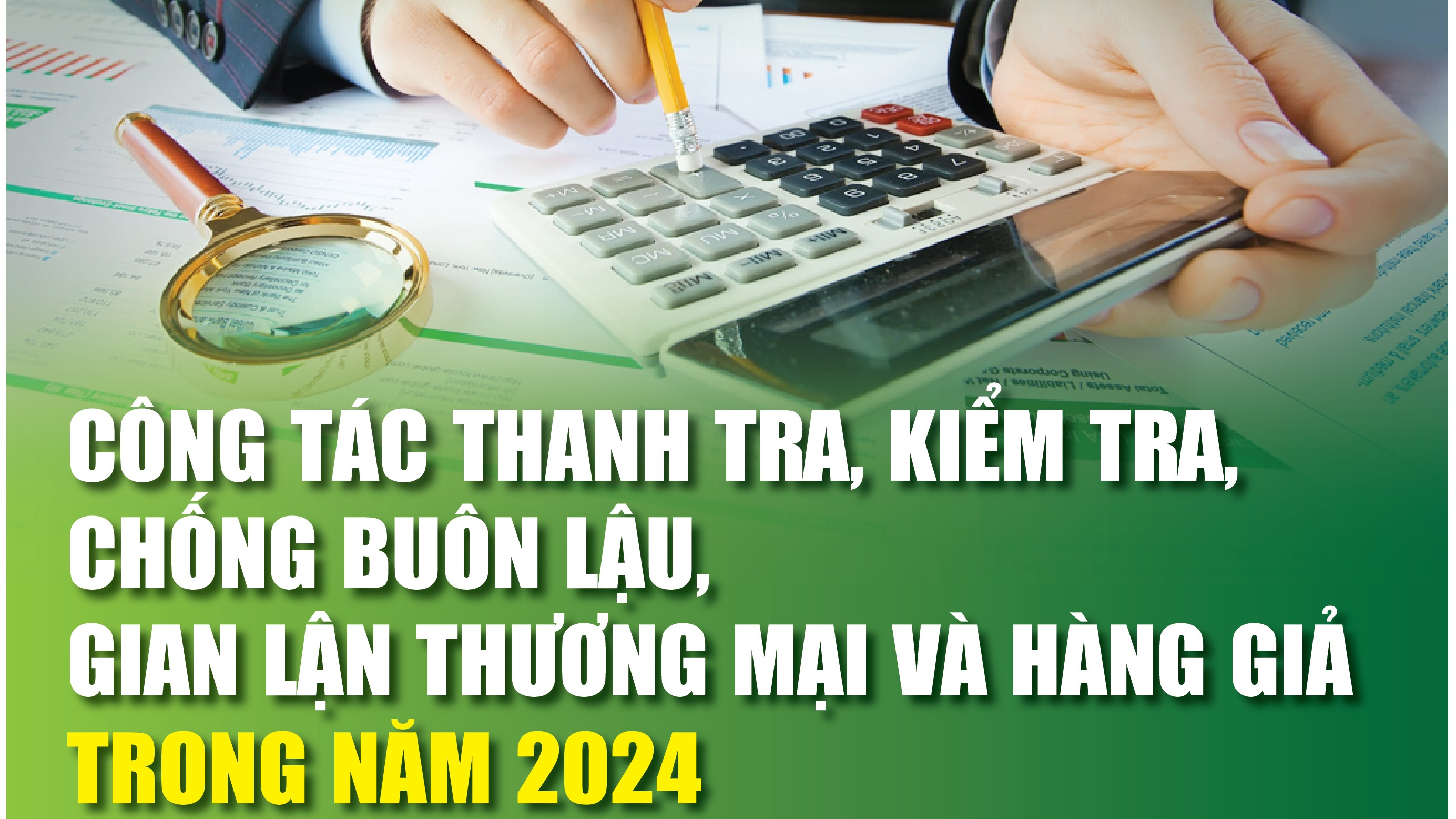 infographics-cong-tac-thanh-tra-kiem-tra-chong-buon-lau-gian-lan-thuong-mai-va-hang-gia-trong-nam-2024