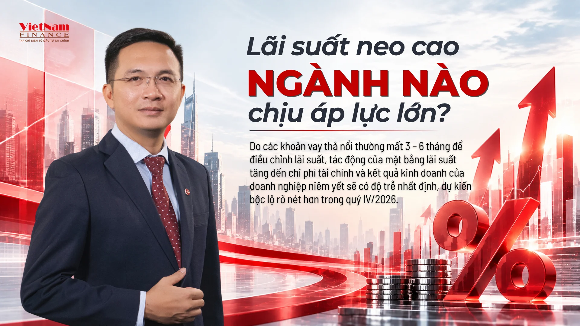 Lãi suất neo cao, ngành nào chịu áp lực lớn?