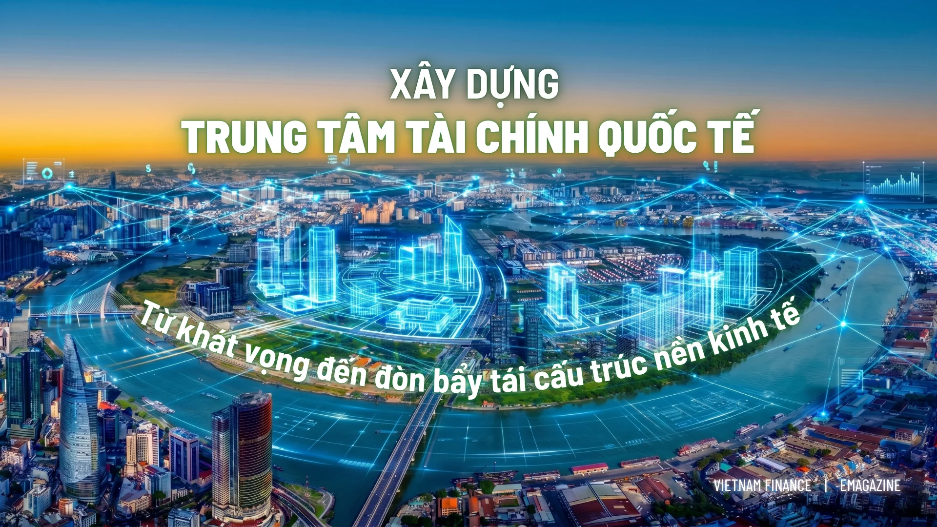 Xây dựng IFC: Từ khát vọng đến đòn bẩy tái cấu trúc nền kinh tế