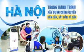 Hà Nội trong hành trình xây dựng chính quyền gần dân, sát dân, vì dân