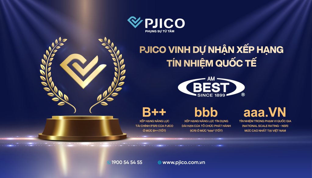 PJICO khẳng định vững vàng vị thế tiếp tục được xếp hạng tín nhiệm tốt từ AM Best
