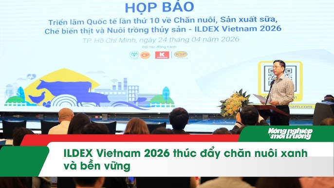 Sắp diễn ra triển lãm về ngành chăn nuôi, nông sản thực phẩm ILDEX Vietnam 2026